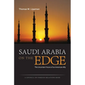 Saudi Arabia on the Edge: The Uncertain Future of an American Ally - Hardcover