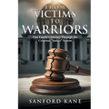From Victims to Warriors: One Family's Journey Through the Criminal "Justice" System - Paperback