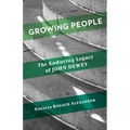Growing People: The Enduring Legacy of John Dewey - Paperback