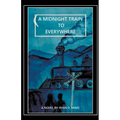 A Midnight Train to Everywhere - Paperback