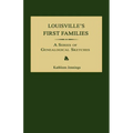 Louisville's First Families: A Series of Genealogical Sketches - Paperback