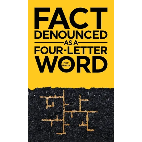 Fact Denounced as a Four-Letter Word - Hardcover