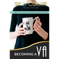 Becoming a VA: The Key to Unlocking the Virtual Assistance Industry - Paperback