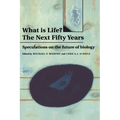 What Is Life? the Next Fifty Years: Speculations on the Future of Biology - Hardcover