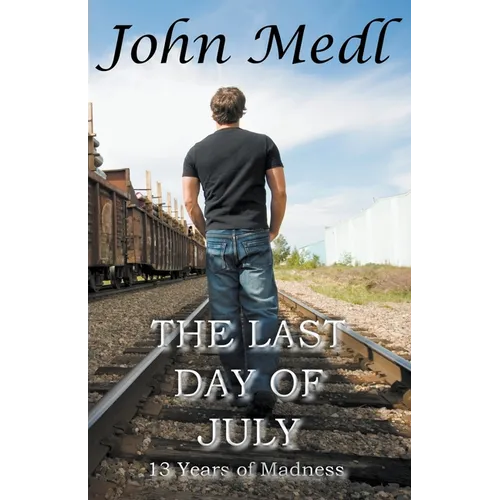 The Last Day of July: 13 Years of Madness - Paperback