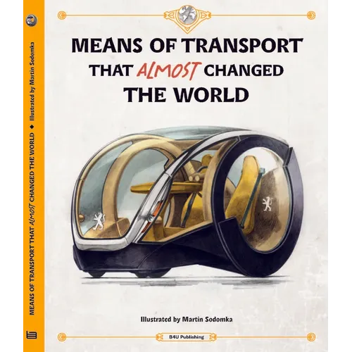 Means of Transport That Almost Changed the World - Hardcover