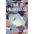 Time Is Heartless: A Time Travel Romance - Paperback