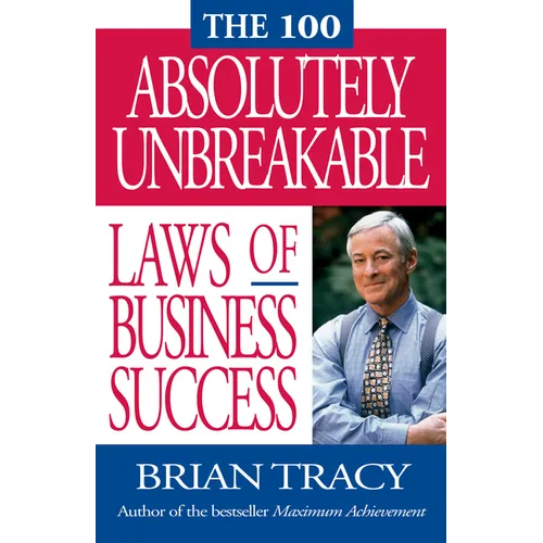 The 100 Absolutely Unbreakable Laws of Business Success - Paperback