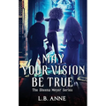 May Your Vision Be True - Paperback