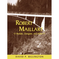 Robert Maillart: Builder, Designer, and Artist - Paperback