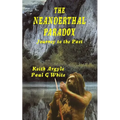 The Neanderthal Paradox: Journey to the Past - Paperback