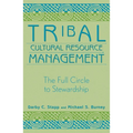Tribal Cultural Resource Management: The Full Circle to Stewardship - Paperback