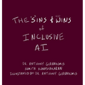 The Sins and Wins of Inclusive AI: a guide for the future of technology - Hardcover