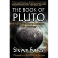 The Book of Pluto: Turning Darkness to Wisdom with Astrology - Paperback