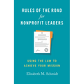 Rules of the Road for Nonprofit Leaders: Using the Law to Achieve Your Mission - Hardcover