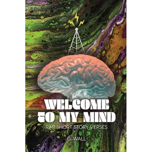 Welcome To My Mind: Rap Short Story Verses - Paperback