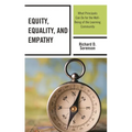 Equity, Equality, and Empathy: What Principals Can Do for the Well-Being of the Learning Community - Paperback