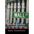 A Book of Business: From Wall Street Banker to Network Marketer - Hardcover