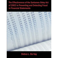 The Effectiveness of the Sarbanes-Oxley Act of 2002 in Preventing and Detecting Fraud in Financial Statements - Paperback