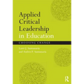 Applied Critical Leadership in Education: Choosing Change - Paperback