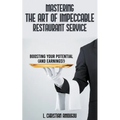 Mastering The Art of Impeccable Restaurant Service - Paperback