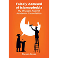 Falsely Accused of Islamophobia: My Struggle Against Academic Cancellation - Hardcover