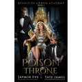 Poison Throne: A Dark College Romance - Paperback