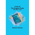 Lives of the English Poets: Waller, Milton, Cowley - Paperback