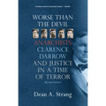 Worse Than the Devil: Anarchists, Clarence Darrow, and Justice in a Time of Terror (2, Revised) - Paperback