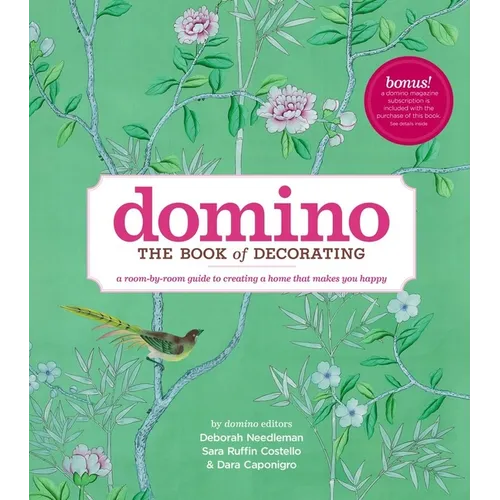 Domino: The Book of Decorating: A Room-By-Room Guide to Creating a Home That Makes You Happy - Hardcover