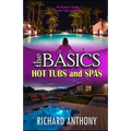 Thebasics: Hot Tubs and Spas - Paperback