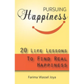 Pursuing the Happiness: 20 Life Lessons to Find The Real Happiness - Paperback