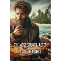 The Most Sought-After Lost Treasures - Paperback