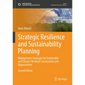 Strategic Resilience and Sustainability Planning: Management Strategies for Sustainable and Climate-Resilient Communities and Organizations - Paperback