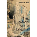 The Ways of the Lonely Ones: A Collection of Mystical Allegories - Hardcover