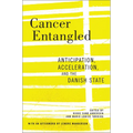 Cancer Entangled: Anticipation, Acceleration, and the Danish State - Paperback