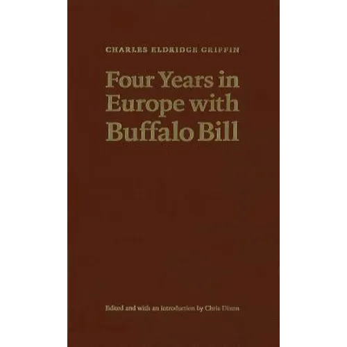 Four Years in Europe with Buffalo Bill - Hardcover