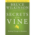 Secrets of the Vine: Breaking Through to Abundance - Hardcover