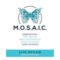 Mosaic: Simplifying the Art of Organizational Effectiveness and Change - Paperback