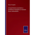 A Farewell Sermon preached to a Coal-Mining Congregation at Clandown Church, Somersetshire - Paperback