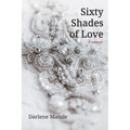 Sixty Shades of Love: A Memoir - Paperback