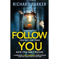 Follow You: A completely UNPUTDOWNABLE crime thriller with nail-biting mystery and suspense - Paperback