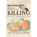 Killing Buck Castillo: Book One: The Rafter 45 Journals - Paperback