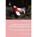 System Architecture of Small Autonomous UAVs - Paperback