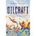 Oilcraft: The Myths of Scarcity and Security That Haunt U.S. Energy Policy - Hardcover