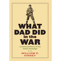 What Dad Did in the War: A Colorized Story of the Italian Campaign - Hardcover