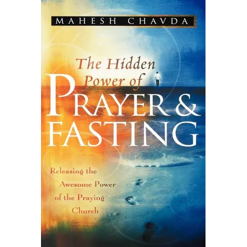 The Hidden Power of Prayer and Fasting - Paperback