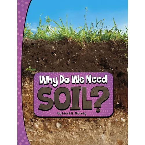 Why Do We Need Soil? - Hardcover