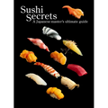 Sushi Secrets: A Japanese Master's Ultimate Guide - Paperback