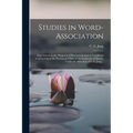 Studies in Word-association; Experiments in the Diagnosis of Psychopathological Conditions Carried out at the Psychiatric Clinic of the University of - Paperback